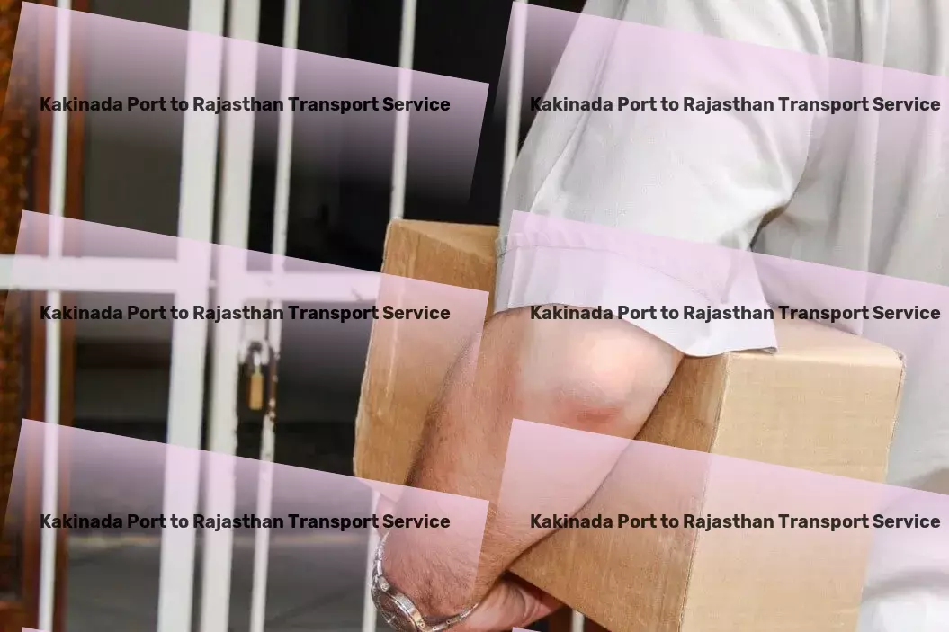 Kakinada Port to Rajasthan Transport Dedicated package logistics