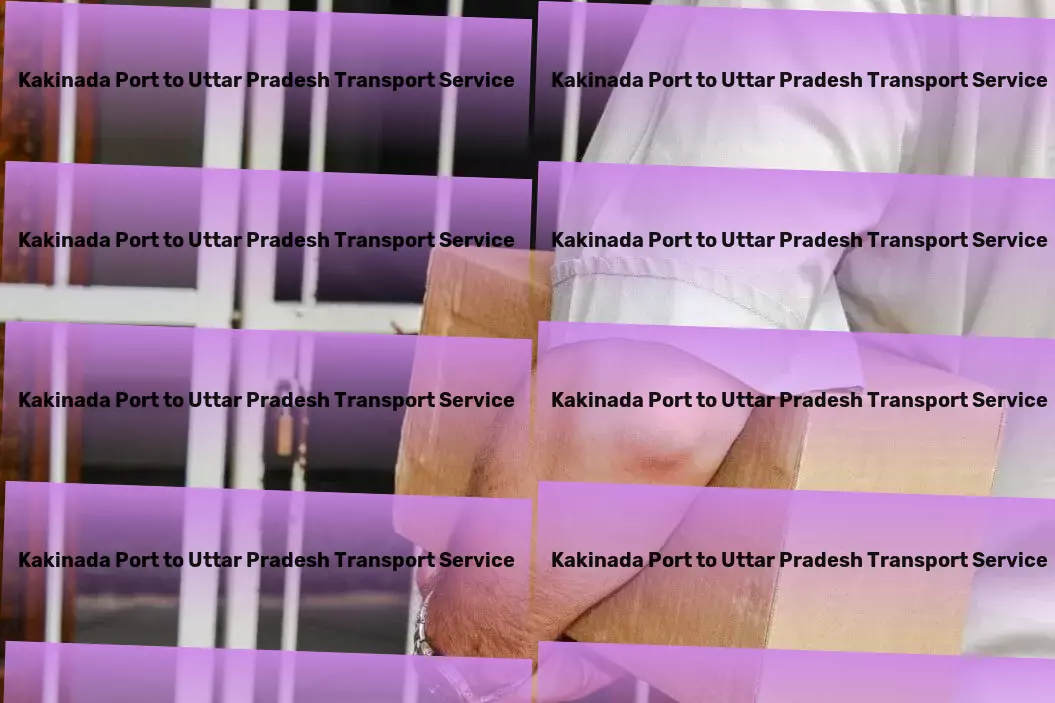 Kakinada Port to Uttar Pradesh Transport Bridging gaps in Indian goods transportation expertly! - Trucking logistics