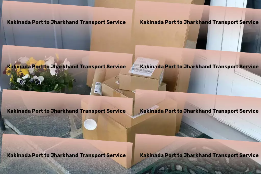 Kakinada Port to Jharkhand Transport Nationwide transport operations