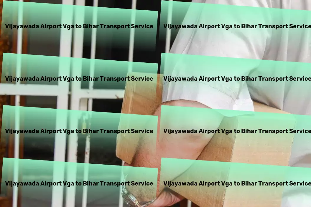 Vijayawada Airport Vga to Bihar Transport Intermodal transport services