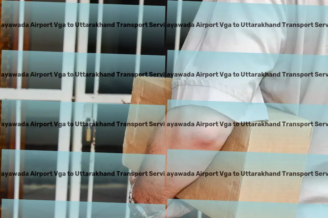 Vijayawada Airport Vga to Uttarakhand Transport Empowering your travel dreams with innovative solutions! - Large-scale courier services