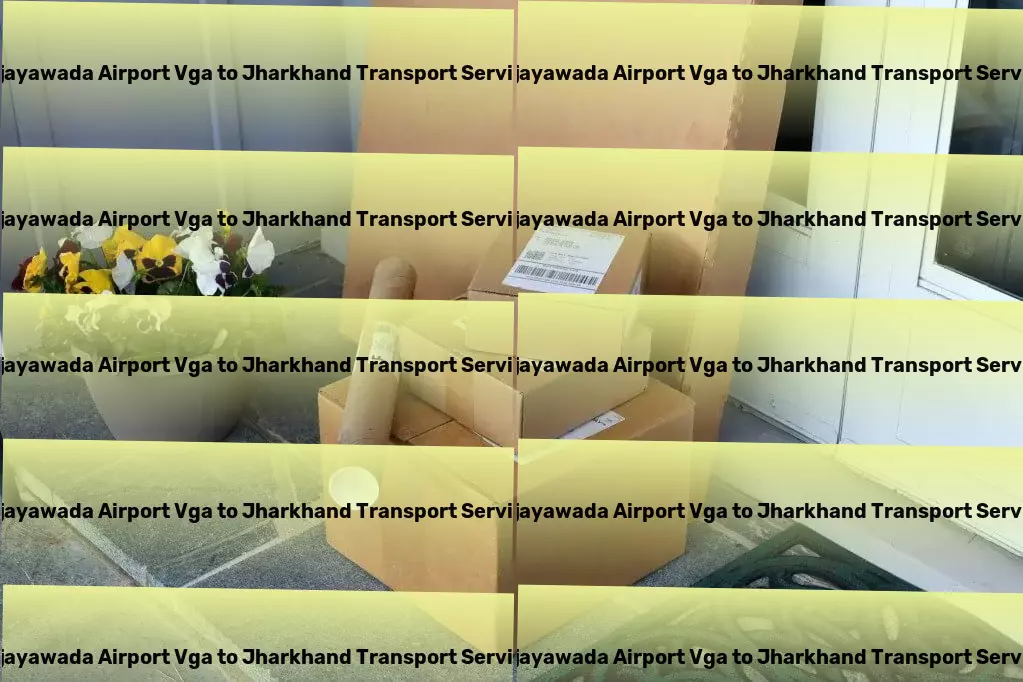 Vijayawada Airport Vga to Jharkhand Transport Nationwide freight dispatch