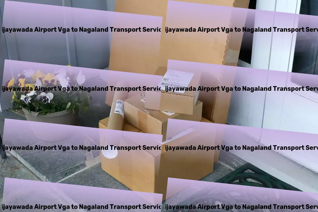 Vijayawada Airport Vga to Nagaland Transport A touchstone for logistic innovation across India! - Fast-moving goods services