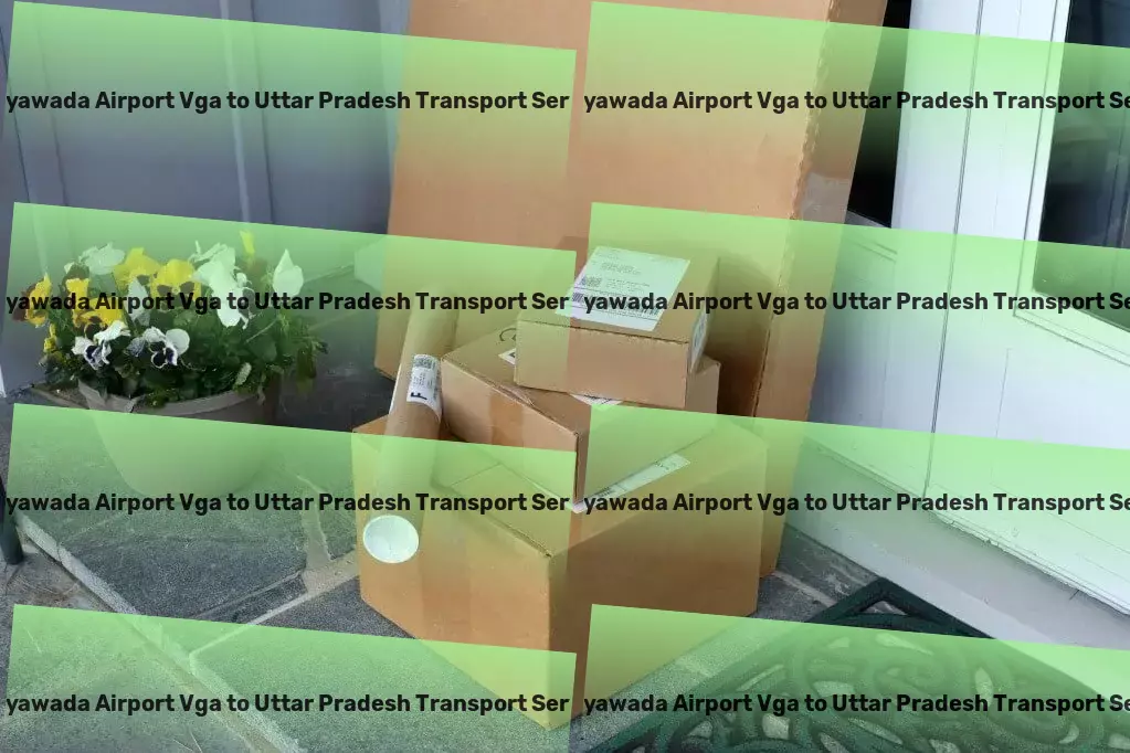 Vijayawada Airport Vga to Uttar Pradesh Transport Your fastest route to success in the Indian market. - Professional courier operations