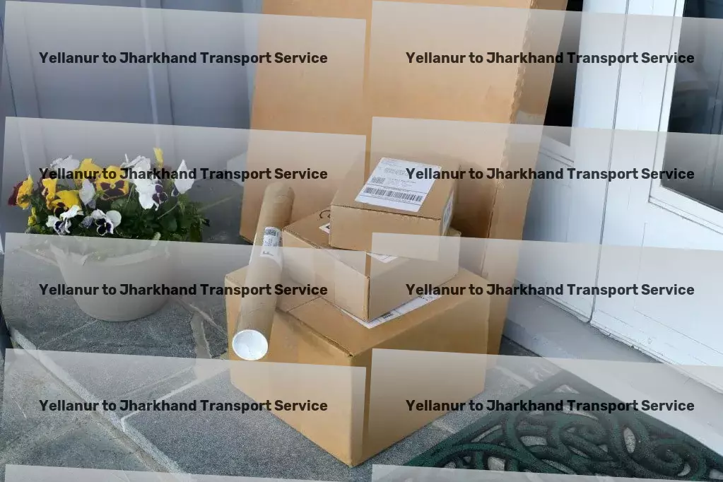 Yellanur to Jharkhand Transport Unlock the secrets to a healthy and balanced diet! - Professional shipping logistics