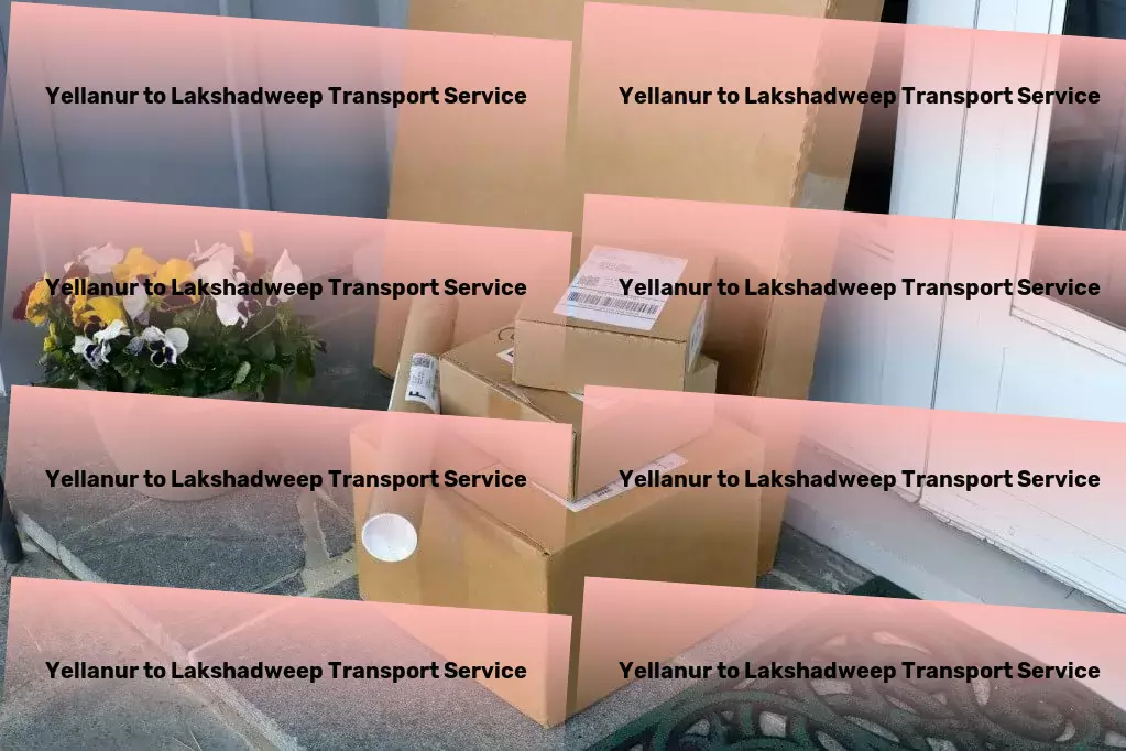 Yellanur to Lakshadweep Transport Keeping you ahead of the game in digital entertainment! - Heavy goods shipping