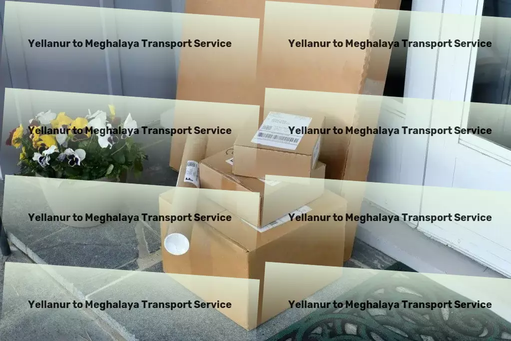 Yellanur to Meghalaya Transport Advanced freight coordination